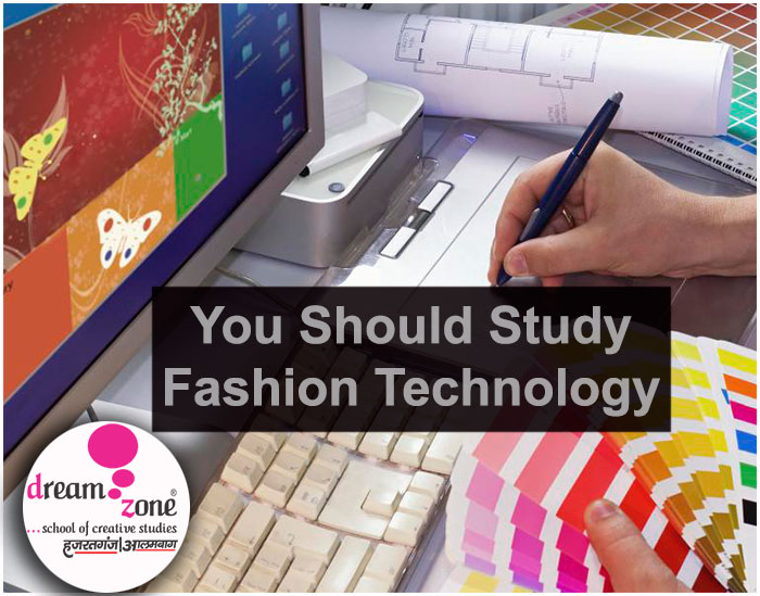 Four Reasons why You Should Study Fashion Technology