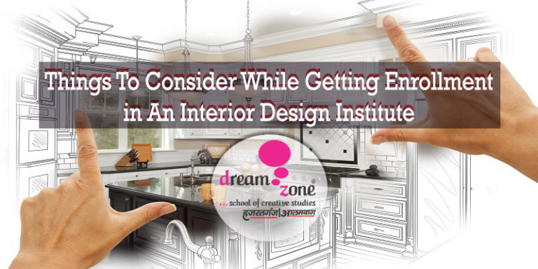 Read more about the article Things To Consider While Getting Enrollment in Interior Design Institute