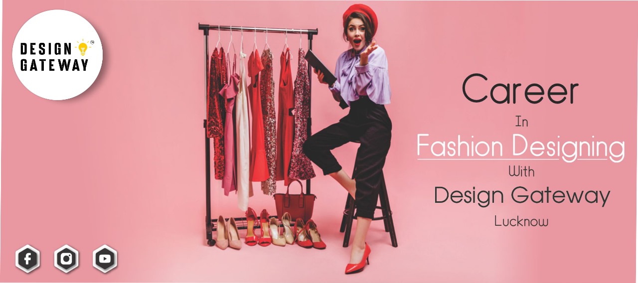 You are currently viewing WHY OPT FOR A CAREER IN FASHION DESIGNING