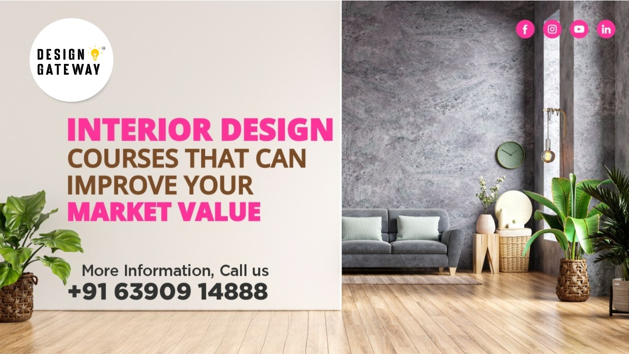 Read more about the article INTERIOR DESIGN COURSES THAT CAN IMPROVE YOUR MARKET VALUE