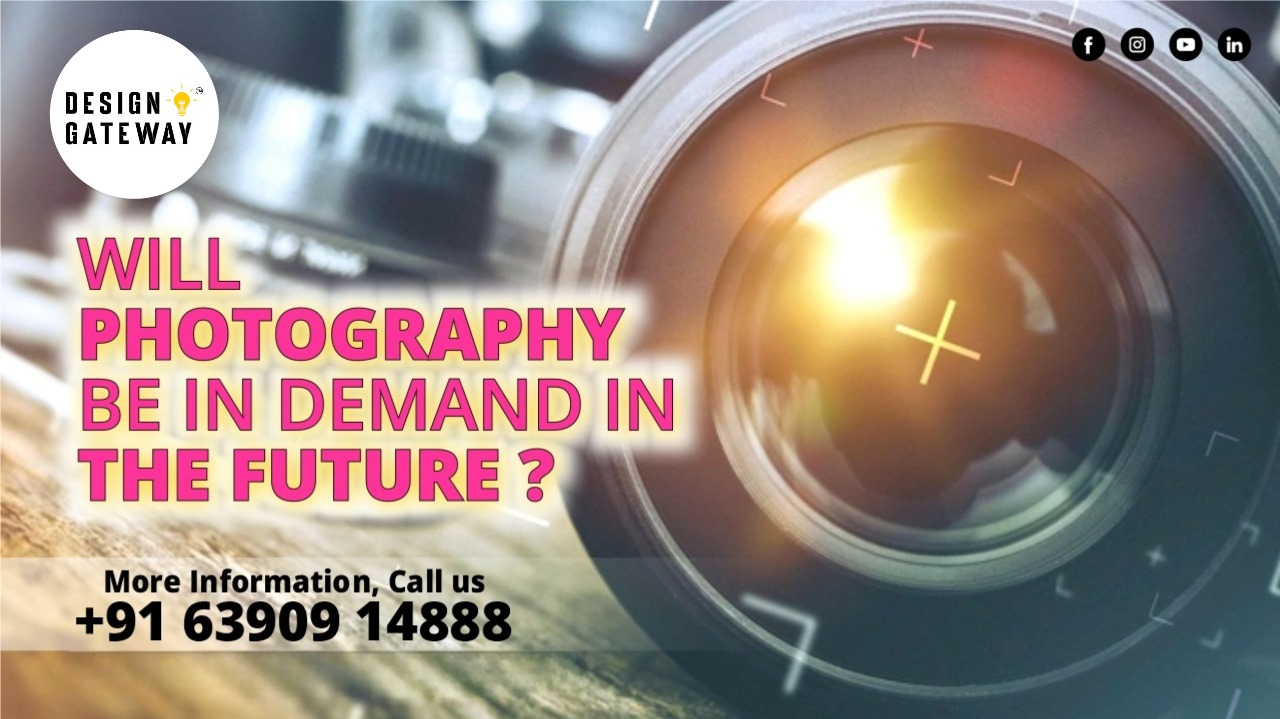 Read more about the article WILL PHOTOGRAPHY BE IN DEMAND IN THE FUTURE?